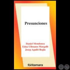 PRESUNCIONES - Autores: DANIEL MENDONCA / EDDNA ULLMANN-MARGALIT / JOSEP AGUILÓ REGLA - Año 2019